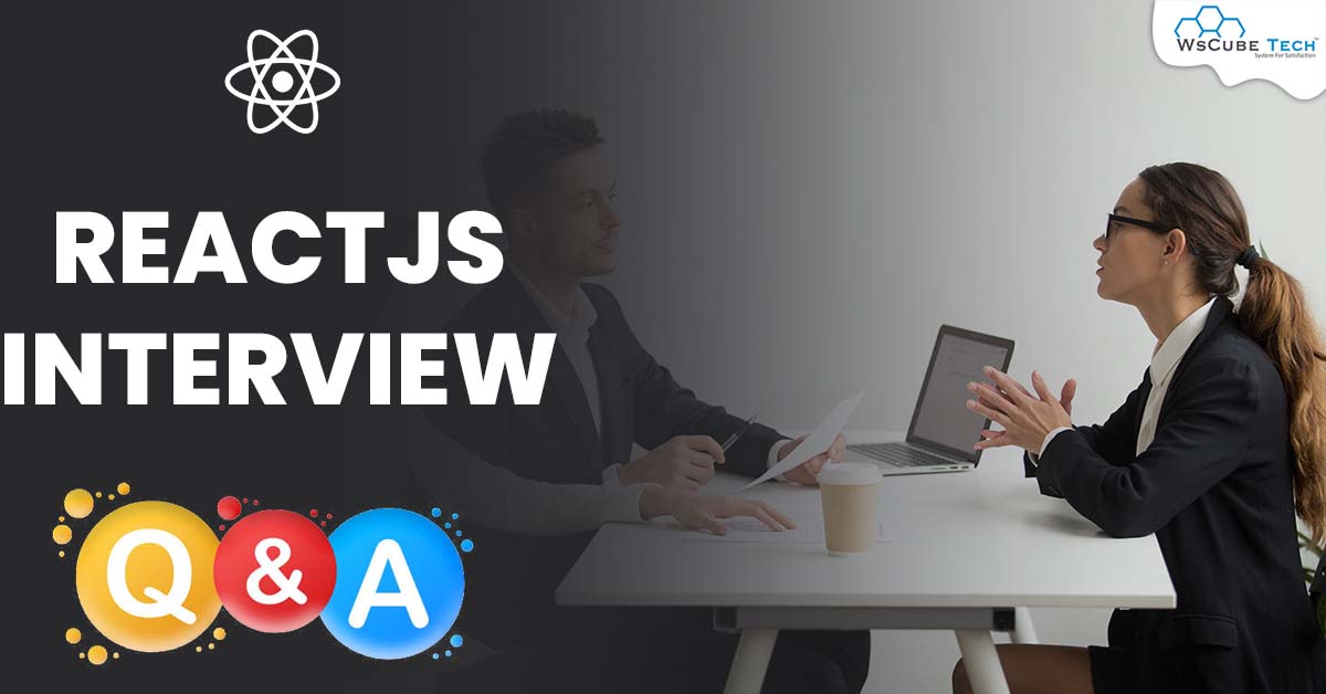 Top 50 ReactJS Interview Questions Answers In 2024 (With PDF)