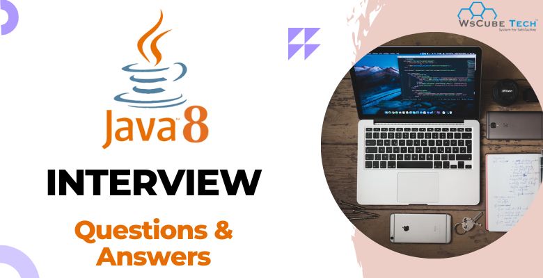 Top 28 Java 8 Interview Questions And Answers 2024 With PDF 