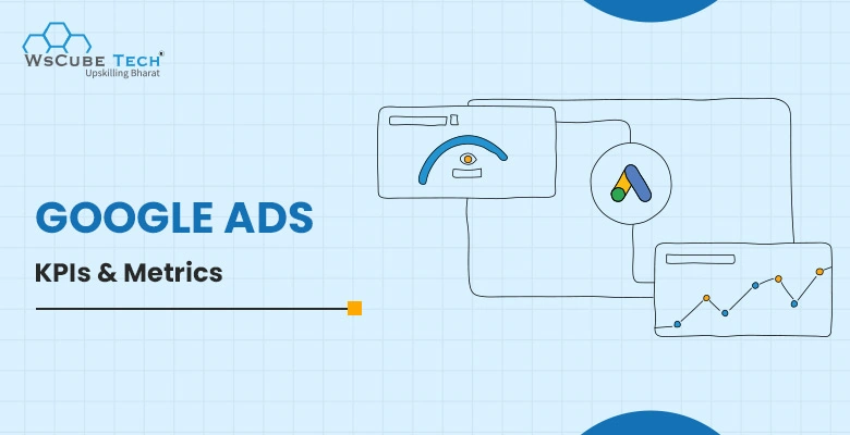 Top Google Ads Metrics & KPIs (2025 Guide)