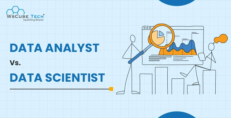 Data Analyst vs. Data Scientist: Key Differences & Comparison